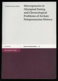 Discrepancies in Plympiad Dating and Chronological Problems of Archaic Peloponnesian History. (Historia - Einzelschriften)