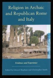 RELIGION IN ARCHAIC AND REPUBICAN ROME AND ITALY
Evidence and Experience