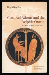 CLASSICAL ATHENS AND THE DELPHIC ORACLE
Divination and Democracy