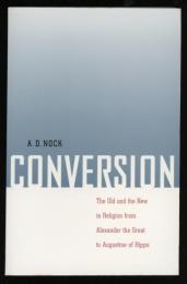 CONVERSION
The Old and The new in RELIGION from Alexander the Great to Augustine of Hippo