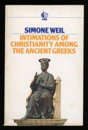 INTIMATIONS OF CHRISTIANITY AMONG THE ANCIENT GREEKS