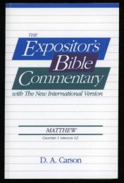 THE Expositor's Bible COMMENTARY
with the new international version    MATTHEW
Chapters 1 Through 12