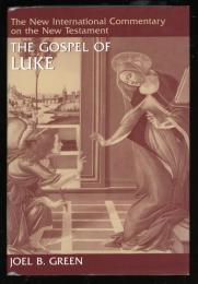 THE GOSPEL OF LUKE (The New International Commentary on the New Testament)