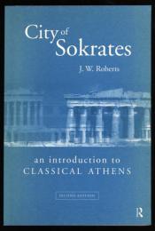 SITY OF SOKRATES
An Introduction to Classical Athens   Second edition
