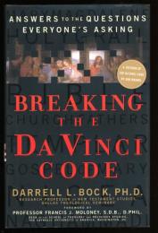 BREAKING THE DA VINCI CODE
Answers to the Question Everyone's Asking