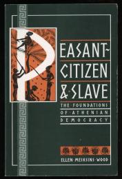 Peasant-Citizen and Slave
The Foundation of Athenian Democracy