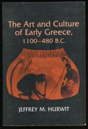 The Art and Culture of Early Greece   1100-480 B.C.