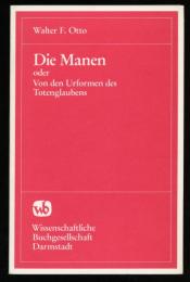 Die Manen
oder Von den Urformen des Totenglaubens