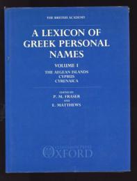A LEXICON OF GREEK PERSONAL NAMES   VOLUME 1
THE AEGEAN ISLANDS CYPRUS CYRENAICA