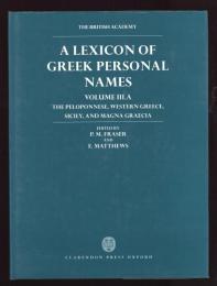 A LEXICON OF GREEK PERSONAL NAMES   VOLUME Ⅲ.A
THE PELOPONNESE, WESTERN GREECE, SICILY, AND MAGNA GRAECIA