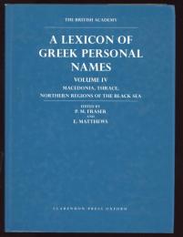A LEXICON OF GREEK PERSONAL NAMES  VOLUME Ⅳ
MACEDONIA, THRACE, NORTHERN REGIONS OF THE BLACK SEA