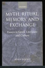 MYTH, RITUAL, MEMORY, AND EXCHANGE
Essays in Greek Literature and Culture