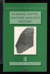 READING PAPYRI, WRITING ANCIENT HISTORY