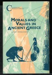 Classical World Series
MORALS AND VALUES IN ANCIENT GREECE