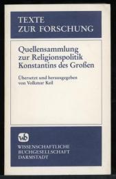 TEXTE ZUR FORSCHUNG
Quellensammlung zur Religionspolitik Konstantins des Grossen
