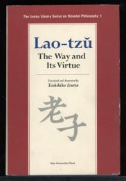 Lao‐tzu : The Way and Its Virtue