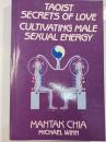 Taoist Secrets of Love: Cultivating Male Sexual Energy