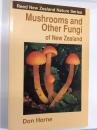 Mushrooms and Other Fungi of New Zealand