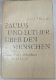 Paulus und Luther über den Menschen : ein Vergleich  4. Aufl.