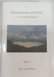 Conversations with God : an uncommon dialogue