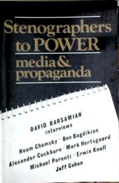 Stenographers to Power: Media and Propaganda