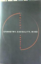 Symmetry, causality, mind  (Bradford book)