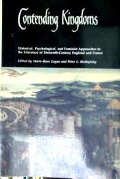 Contending kingdoms : historical, psychological, and feminist approaches to the literature of sixteenth-century England and France