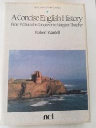 英国通史 A concise English history : from William the Conqueror to Margaret Thatcher