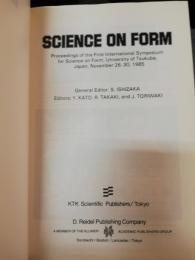 Science on form : proceedings of the First International Symposium for Science on Form, University of Tsukuba, Japan, November 26-30, 1985