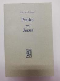 Paulus und Jesus : eine Untersuchung zur Präzisierung der Frage nach dem Ursprung der Christologie