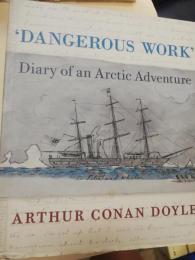 Dangerous work : diary of an Arctic adventure