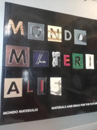 Mondo Materialis : Materials and Ideas for the Future