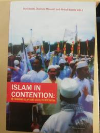 Islam in Contention: Rethinking Islam and State in Indonesia