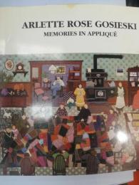ARLETTE ROSE GOSIESKI 　Memories in Applique