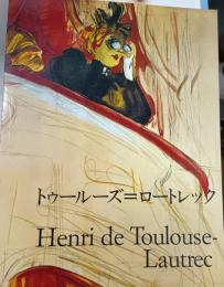 アンリ・ド・トゥールーズ=ロートレック : 人生の劇場