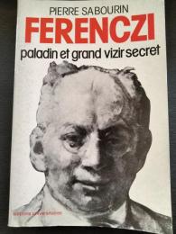 Ferenczi, paladin et grand vizir secret