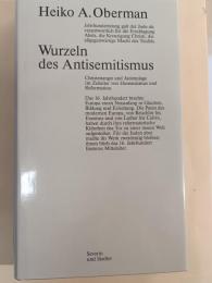 Wurzeln des Antisemitismus : Christenangst und Judenplage im Zeitalter von Humanismus und Reformation
