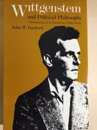 Wittgenstein and political philosophy : a reexamination of the foundations of social science