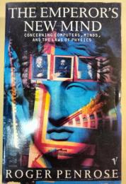 The emperor's new mind : concerning computers, minds, and the laws of physics