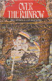 OVER THE RAINBOW  Tales of Fantasy and Imagination