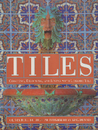 TILES  CHOOSING, DESIGNING, AND LIVING WITH CERAMIC TILE