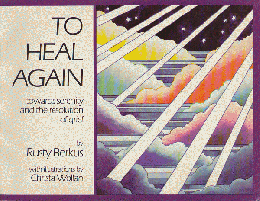 TO HEAL AGAIN　towards serenity and the resolution of grief