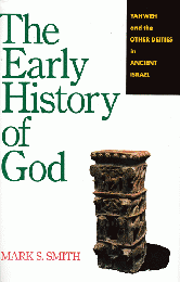 The early history of God : Yahweh and the other deities in ancient Israel