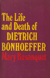 The Life and Death of DIETRICH BONHOEFFER