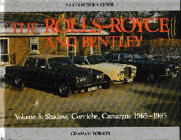 THE　ROLLS-ROYCE　AND　BENTLEY　Volume3;Shadow,Corniche,Camargue1965-1985