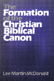 The Formation of the Christian Biblical Canon