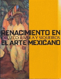 メキシコ・ルネサンス展 : オロスコ・リベラ・シケイロス