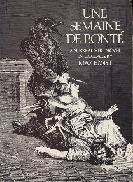 UNE SEMAINE DE BONTE
A SURREALISTIC NOVEL IN COLLAGE BY MAX ERNST