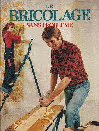 LE BRICOLAGE  -SANS PROBLEME-