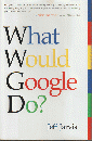 What Would Google Do ?